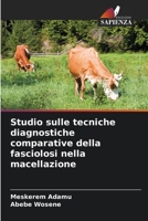 Studio sulle tecniche diagnostiche comparative della fasciolosi nella macellazione (Italian Edition) 6207584937 Book Cover