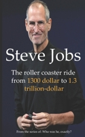 Steve Jobs: The roller coaster ride from 1300 dollar to 1.3 trillion-dollar B092XG8HYZ Book Cover