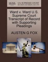 Ward v. Ward U.S. Supreme Court Transcript of Record with Supporting Pleadings 1270222767 Book Cover