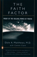 The Faith Factor: Proof of the Healing Power of Prayer 0140275754 Book Cover