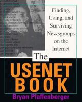 The USENET Book: Finding, Using, and Surviving Newsgroups on the Internet 020140978X Book Cover