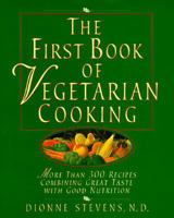 The First Book of Vegetarian Cooking: More Than 300 Recipes Combining Great Taste with Good Nutrition 0761506241 Book Cover