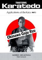 Traditional Karate-Do: Okinawa Goju Ryu : Applications of the Kata, Part 2 0870408488 Book Cover