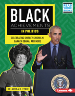 Black Achievements in Politics: Celebrating Shirley Chisholm, Barack Obama, and More 1728486602 Book Cover