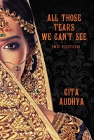 All Those Tears We Can't See: 3rd Edition 1663262357 Book Cover