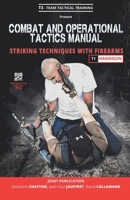 COMBAT AND OPERATIONAL TACTICS MANUAL: Striking techniques with firearms - Volume 1 : Handgun B0C1J2GTC1 Book Cover