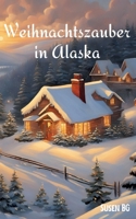 Weihnachtszauber in Alaska: Roman (German Edition) 375835076X Book Cover