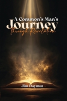 A Common Man's Journey Through Revelation B0GYB7WQ62 Book Cover