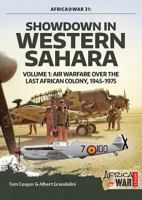 Showdown in Western Sahara: Air Warfare Over the Last African Colony, 1957-1991 1912390353 Book Cover