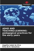 ADHD and Teaching/Learning: pedagogical practices for the early years 6208151244 Book Cover