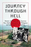 Journey Through Hell: Memoir of a World War II American Navy Medic Captured in the Philippines and Imprisoned by the Japanese 0786467703 Book Cover