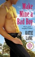 Make Mine a Bad Boy 0446582794 Book Cover