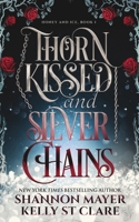 Thorn Kissed and Silver Chains B0BMSRK83V Book Cover