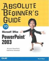 Absolute Beginner's Guide to Microsoft Office PowerPoint 2003 (Absolute Beginner's Guide) 0789729695 Book Cover