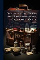 Das Stahl- Und Moor-bad Langenau In Der Grafschaft Glatz: Beschrieben, Und In Seinen Arzneilichen Beziehungen Und Heilwirkungen Auf Den Menschlichen Organismus Dargestellt... 1271285592 Book Cover