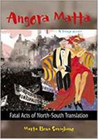 Angora Matta: Fatal Acts of North-South Translation/Actos Fatales De Traduccion Norte-Sur 0819565997 Book Cover