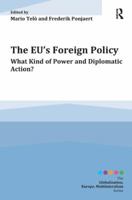 The Eu's Foreign Policy: What Kind of Power and Diplomatic Action? 1409464512 Book Cover