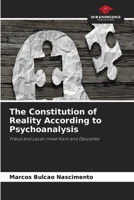 The Constitution of Reality According to Psychoanalysis 6209912915 Book Cover
