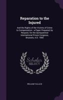 Reparation to the Injured; and the Rights of the Victims of Crime to Compensation 1240144032 Book Cover