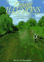 Casting Illusions: The World of Fly-Fishing 1890674028 Book Cover
