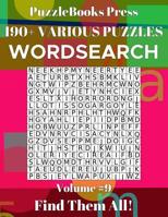 PuzzleBooks Press Wordsearch 190+ Various Puzzles Volume 9: Find Them All! 1096542943 Book Cover