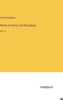 Works of Henry Lord Brougham: Vol. 9 3382199157 Book Cover