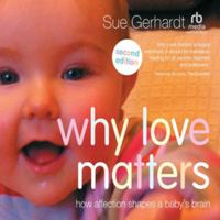 Why Love Matters: How affection shapes a baby's brain B0H42XXS9X Book Cover