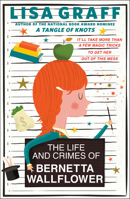The Life and Crimes of Bernetta Wallflower 0060875925 Book Cover