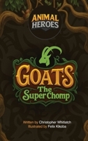 Animal Heroes: Goats: Goats B0FWNFSP9M Book Cover