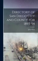 Directory of San Diego City and County for 1893-94 1014793661 Book Cover