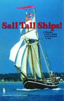Sail Tall Ships: A Directory of Sail Training and Adventure at Sea 0963648357 Book Cover