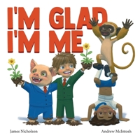 I'm Glad I'm Me: A book about seeing value in ourselves 0645933309 Book Cover