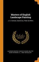 Masters of English Landscape Painting: J. S. Cotman. David Cox, Peter De Wint 1015751288 Book Cover