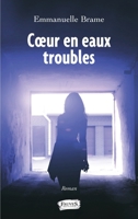 Coeur en eaux troubles (French Edition) B07X93Z216 Book Cover