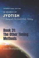 The Other Timing Methods: A Journey into the World of Vedic Astrology B0D3CP14DL Book Cover