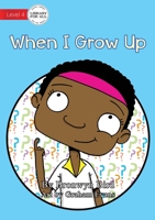 When I grow up 1581174233 Book Cover