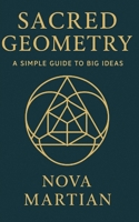 Sacred Geometry: A Simple Guide to Big Ideas B0F7YKVKXL Book Cover