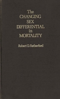 Changing Sex Differential in Mortality (Studies in Population and Urban Demography) 0837178487 Book Cover