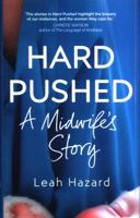 Hard Pushed: A Midwife’s Story 1786331608 Book Cover
