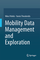 Mobility Data Management and Exploration 1493945106 Book Cover