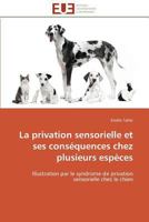 La Privation Sensorielle Et Ses Consa(c)Quences Chez Plusieurs Espa]ces 3841787711 Book Cover