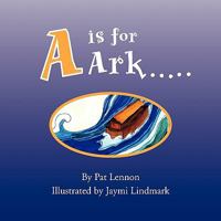 A is for Ark. 1441562621 Book Cover