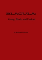 BLACULA: Young, Black, and Undead- World Premiere Edition 1304722252 Book Cover