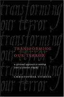 Transforming Our Terror: A Spiritual Approach to Making Sense of a Senseless Tragedy 1841811637 Book Cover