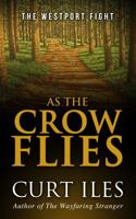 As The Crow Flies: The Westport Fight 097052367X Book Cover