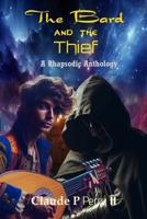 The Bard and the Thief: A Rhapsodic Anthology 1300224304 Book Cover