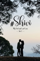 #Shivi: My First and Last Love - Part 3 9334104279 Book Cover
