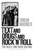 Text, Drugs, And Rock 'n' Roll: The Beats And Rock, from Kerouac to Cobain 0826416640 Book Cover