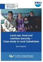 Land use, food and nutrition security. Case study in rural Uzbekistan 3954048663 Book Cover