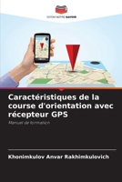 Caractéristiques de la course d'orientation avec récepteur GPS: Manuel de formation 620606719X Book Cover